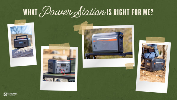 Sasquatch Outdoor What Power Station is Right for You Blog Header Image
